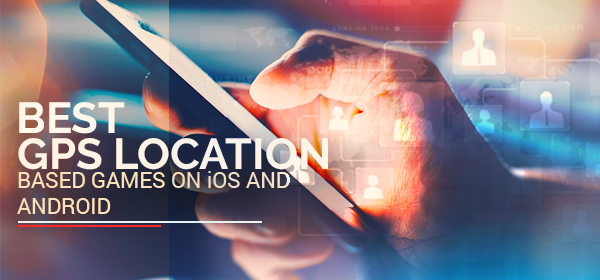 Best GPS Location-Based Games On iOS and Android 2023