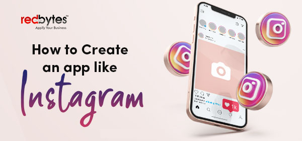 How To Create an App like Instagram?