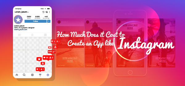 How Much Does it Cost to Create an App like Instagram?