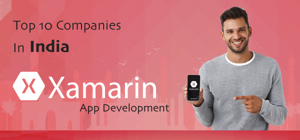 Top 10 Xamarin App Development Companies in India